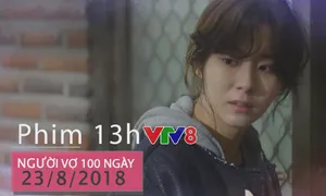 Phim truyện 13h "Người vợ 100 ngày" - Câu chuyện tình yêu đẫm nước mắt