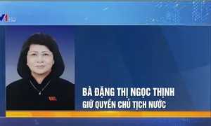 Bà Đặng Thị Ngọc Thịnh giữ quyền Chủ tịch nước