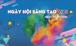 Ngày hội "Ý tưởng" VTV8, nơi gặp gỡ thú vị