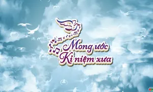 Thư về miền Trung: "Mong ước kỷ niệm xưa" (21h15 thứ Năm, 06/9 trên VTV8)