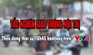 Theo dòng thời sự "tắc nghẽn giao thông nội thị" 18h50 (thứ Năm, 10/1) trên VTV8