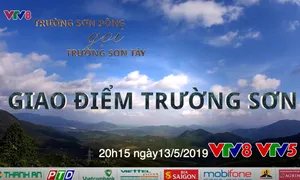 Truyền hình trực tiếp : Trường Sơn Đông gọi Trường Sơn Tây 2019 - Giao điểm Trường Sơn