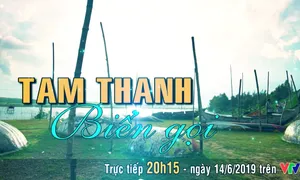 VTV8 tường thuật trực tiếp chương trình "Tam Thanh biển gọi"