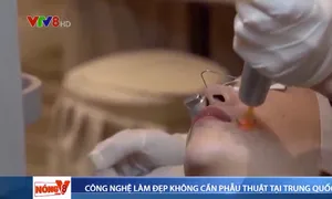 Bùng nổ công nghệ làm đẹp không cần phẫu thuật tại Trung Quốc