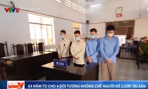 63 năm tù cho 4 đối tượng khống chế người cướp tài sản