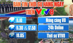 NHỮNG THÔNG TIN ĐÁNG CHÚ Ý TUẦN NÀY TRÊN KÊNH VTV8