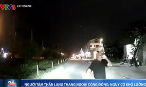 Nguy cơ khó lường từ người tâm thần lang thang ngoài cộng đồng