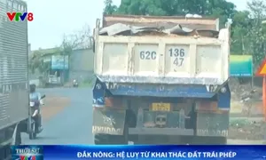 Đắk Nông: Hệ luỵ từ khai thác đất trái phép