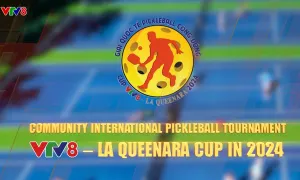 Giải Quốc tế Pickleball cộng đồng cúp VTV8 - La Queenara 2024