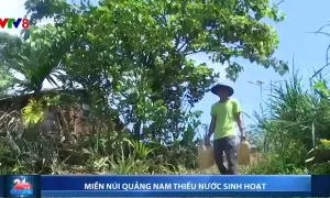 Miền núi Quảng Nam thiếu nước sinh hoạt