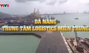 Xây dựng Đà Nẵng thành trung tâm logistics của miền Trung