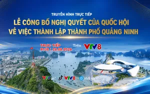 Live 9h30 (28/08) Lễ công bố Nghị quyết của Quốc hội về việc thành lập thành phố Quảng Ninh