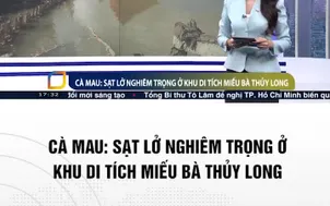 Cà Mau : Sạt lở nghiêm trọng ở khu di tích miếu bà Thủy Long