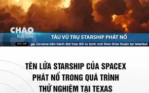 Tên lửa Starship của Spacex phát nổ trong quá trình thử nghiệm tại Texas