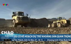 EU có kế hoạch dự trữ khoáng sản quan trọng