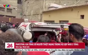 Pakistan: Gia tăng số người thiệt mạng trong vụ sập nhà 5 tầng