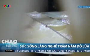 Sức sống làng nghề trăm năm đỏ lửa