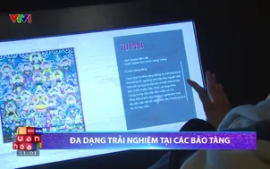 Đa dạng trải nghiệm tại các bảo tàng