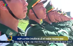 Hợp luyện chuẩn bị lễ kỷ niệm trọng đại
