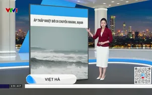 Bản tin thời tiết 19h45 - 17/7/2025
