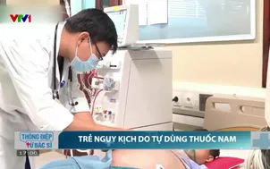 Trẻ nguy kịch do tự ý dùng thuốc nam