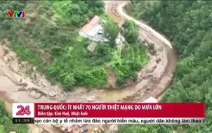Trung Quốc: Ít nhất 70 người thiệt mạng do mưa lớn