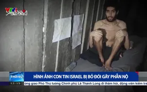 Hình ảnh con tin Israel bị bỏ đói gây phẫn nộ