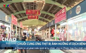 Chuỗi cung ứng thịt bị ảnh hưởng vì dịch bệnh