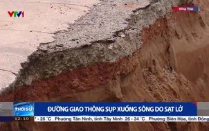 Đường giao thông sụp xuống sống do sạt lở