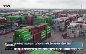 Bộ công thương xây dựng giải pháp ứng phó thuế đối ứng