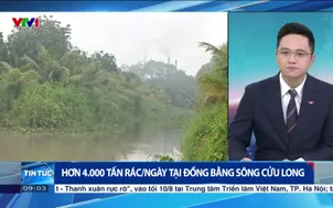 Hơn 4.000 tấn rác/ngày tại Đồng bằng sông Cửu Long