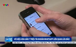 Vô hiệu hóa gần 7 triệu tài khoản Whatsapp liên quan đến lừa đảo