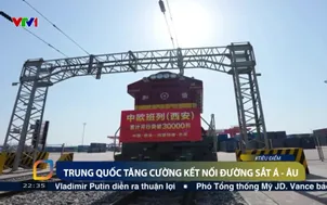 Trung Quốc tăng cường kết nối đường sắt Á - Âu