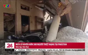 Mưa lũ khiến hơn 300 người thiệt mạng tại Pakistan