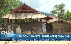 Vẫn còn 2 bản tại Nghệ An bị cha cắt