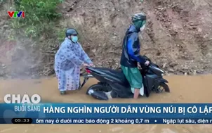 Hàng nghìn người dân vùng núi bị cô lập