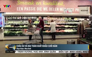 Châu Âu và bài toán xuất khẩu cuối năm