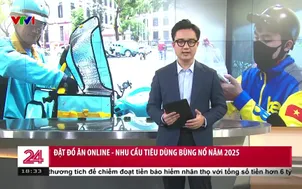 Đặt đồ ăn online - nhu cầu tiêu dùng bùng nổ năm 2025