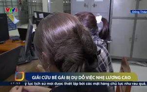 Giải cứu bé gái bị dụ dỗ việc nhẹ lương cao