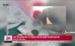 Cấp cứu bệnh nhi 13 tháng tuổi tắc ruột vì nuốt hạt nở