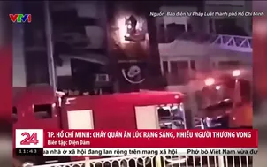 TP. Hồ Chí Minh: Cháy quán ăn lúc rạng sáng, nhiều người thương vong