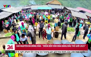 Cao nguyên đá Đồng Văn - " Điểm đến văn hóa hàng đầu thế giới 2025"