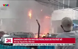 Indonesia: Cháy toà nhà văn phòng nghi do pin phát nổ