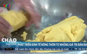 Phát triển kinh tế nông thôn từ những giá trị bản địa