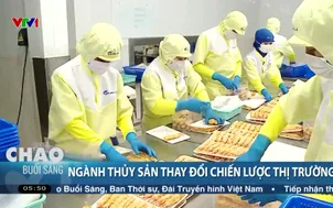 Ngành thủy sản thay đổi chiến lược thị trường