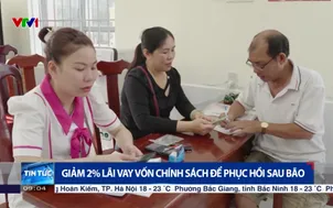 Giảm 2% lãi vay vốn chính sách để phục hồi sau bão