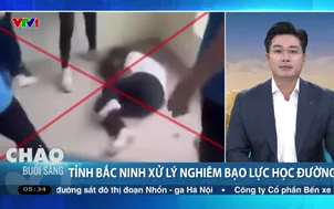 Tỉnh Bắc Ninh xử lý nghiêm bạo lực học đường