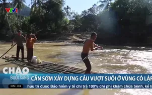 Cần sớm xây dựng cầu vượt suối ở vùng cô lập