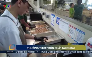 Thưởng thức "bún chả" tại Dubai