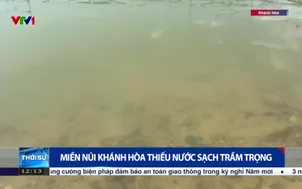 Miền núi Khánh Hòa thiếu nước sạch trầm trọng